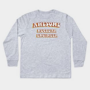 Awesome Nuclear Engineer - Groovy Retro 70s Style Kids Long Sleeve T-Shirt